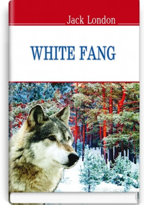 Книга White Fang Біле Ікло Джек Лондон (англійською мовою)