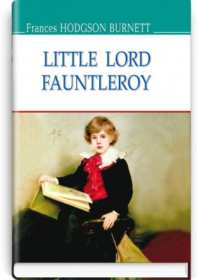 Книга Little Lord Fauntleroy Маленький лорд Фонтлерой Frances Hodgson Burnett (англійською мовою)