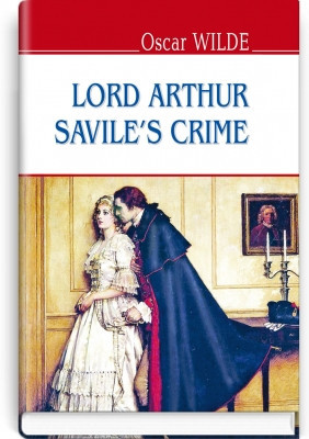 Книга Lord Arthur Savile‘s Crime and Other Stories лочин лорда Артура Севайла та інші оповідання (англійською)