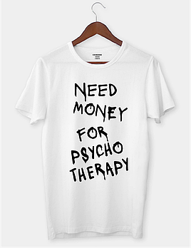 Футболка жіноча "Need money for phycho therapy"