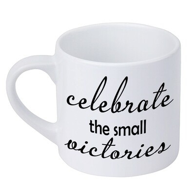 Чашка маленька Celebrate the small victories