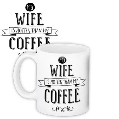 Чашка з принтом My wife is hotter than my coffee