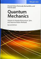 Quantum Mechanics, Volume 2: Angular Momentum, Spin, and Approximation Methods 2nd Edition, Claude