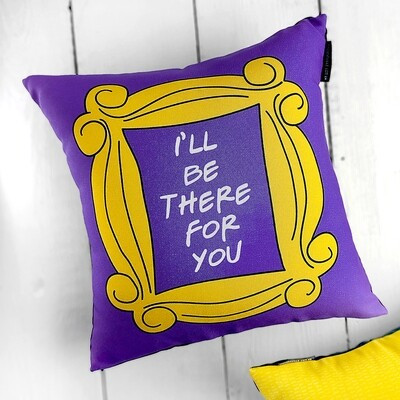 Подушка з принтом 30х30 см I‘ll be there for you, фото 1