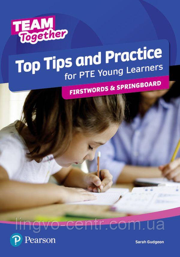 Англійська мова. Team Together Top Tips and Practice for PTE Young Learners Firstwords and Springboard
