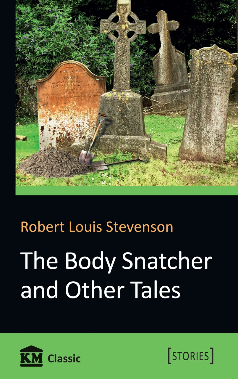 Книга The Body Snatcher and Other Tales. Автор - Robert Louis Stevenson (КМ-Букс)