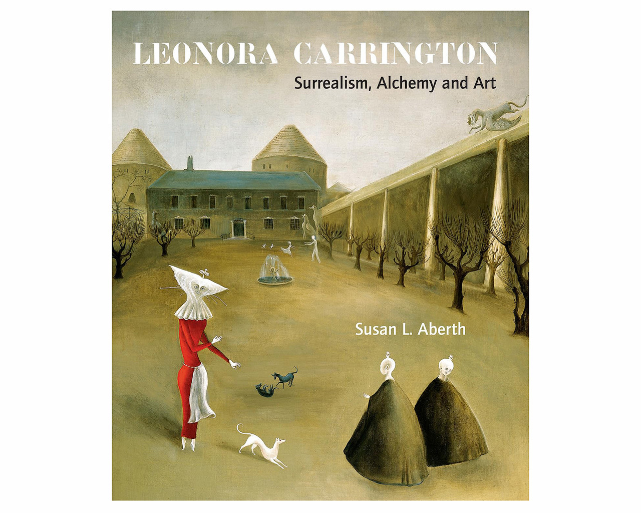 Великі художники книга Леонора Каррінгтон. Leonora Carrington: Surrealism, Alchemy and Art сюрреалізм