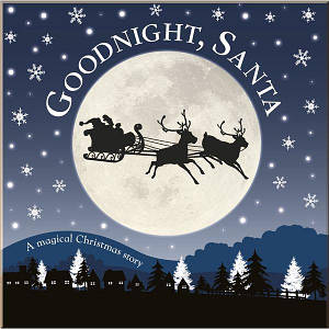 Goodnight, Santa: A Magical Christmas Story