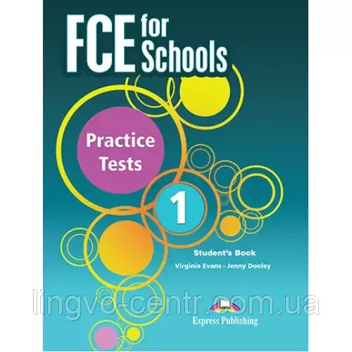 Англійська мова. FCE for Schools Practice Tests 1 - Student's Book