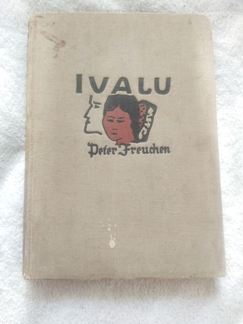 Peter Freuchen Ivalu Пітер Фречен Івалу 1932 рік німецькою мовою