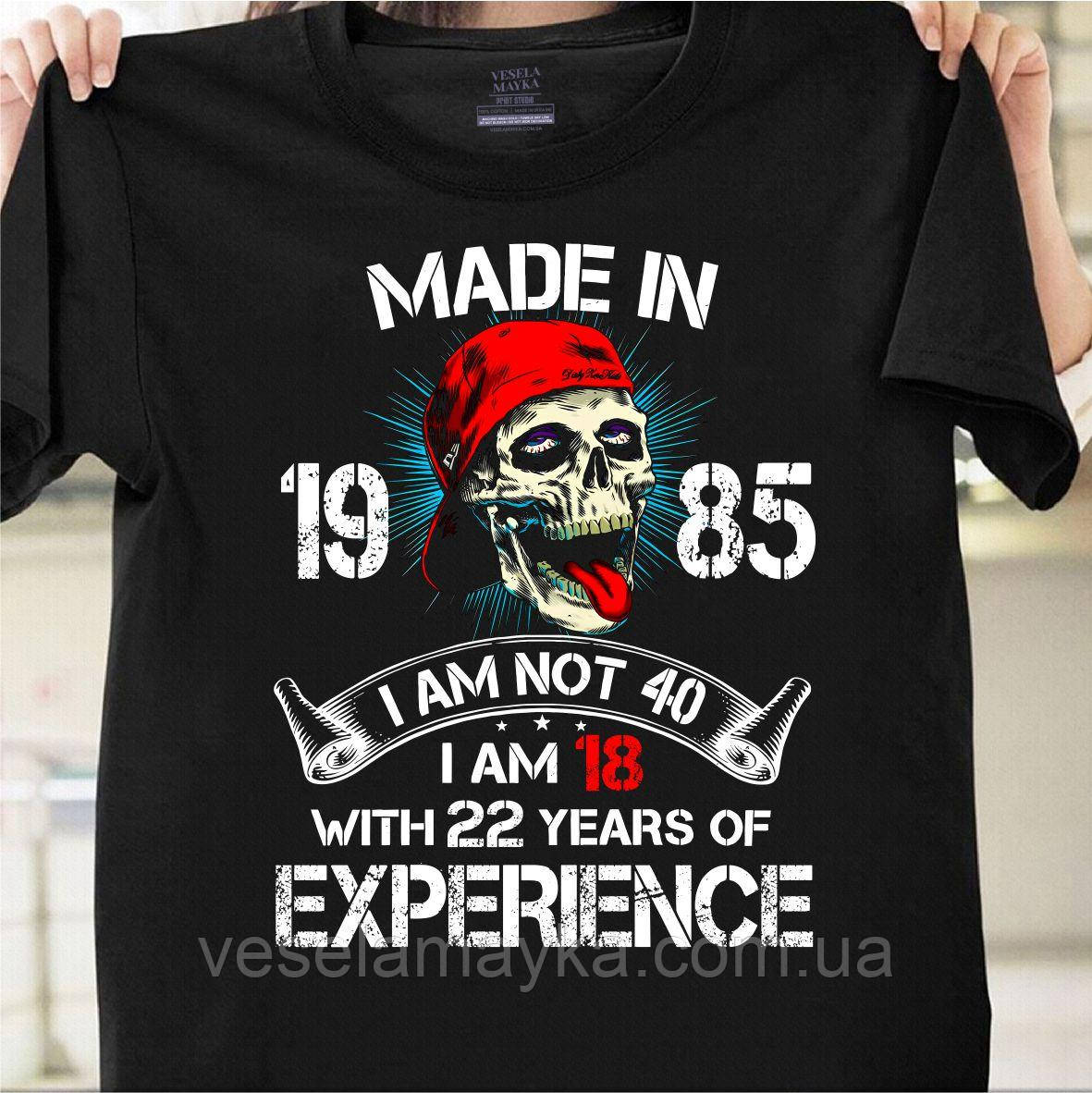 Футболка I'm not 40 (Made in 1985)