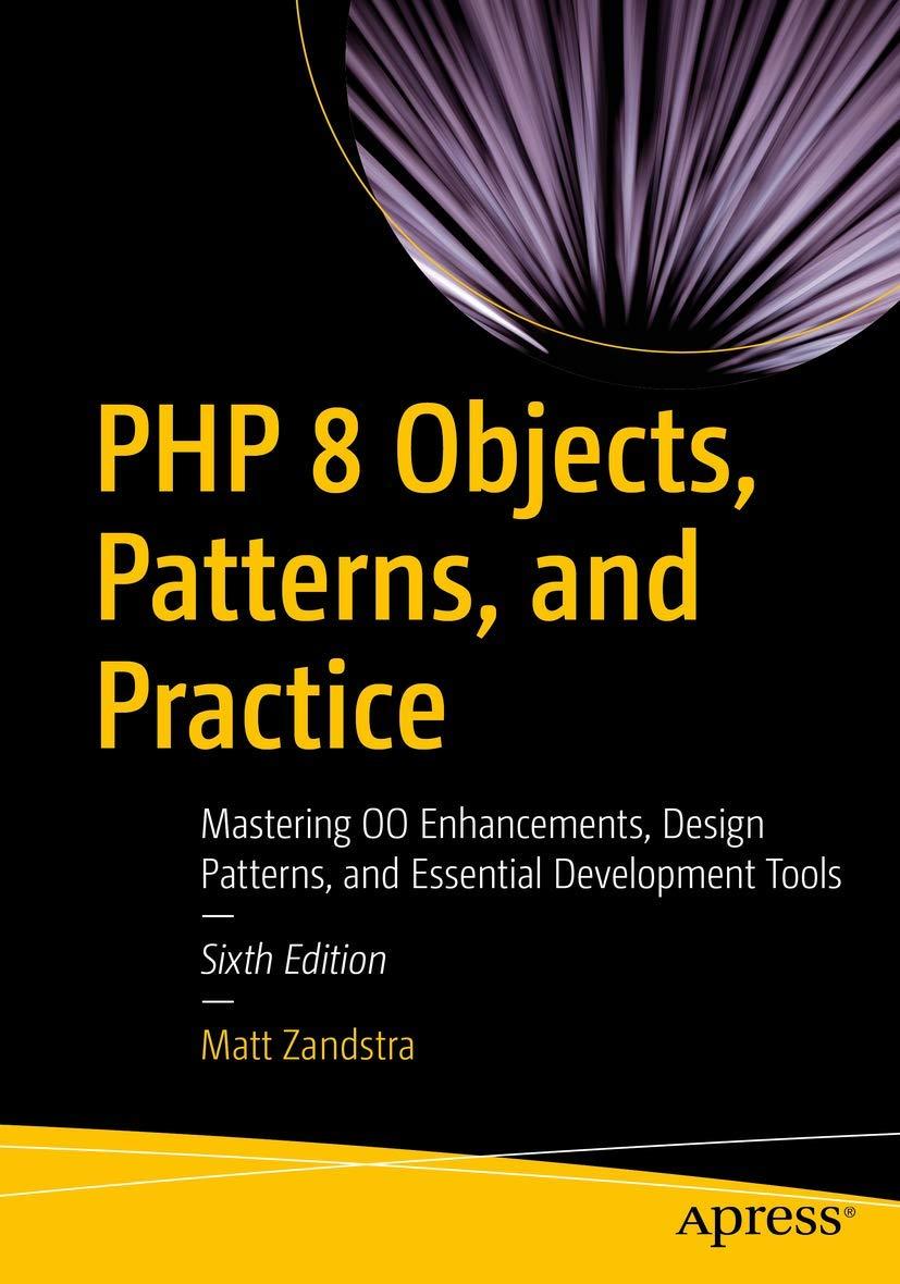 PHP 8 Objects, Patterns, and Practice: Mastering OO Enhancements, Design Patterns, and Essential Development, фото 1