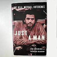 Книга біографія Майкла Хатченса Just a Man INXS