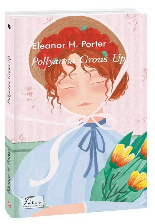 Книга Полліанна дорослішає. Елінор Портер \ Pollyanna Grows Up. Eleanor Porter