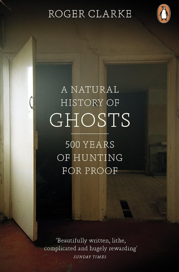 Книга «A Natural History of Ghosts». Автор — Roger Clarke