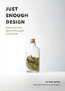 Книга «Just Enough Design: Reflections on the Japanese Philosophy of Hodo-hodo». Автор — Таку Сато