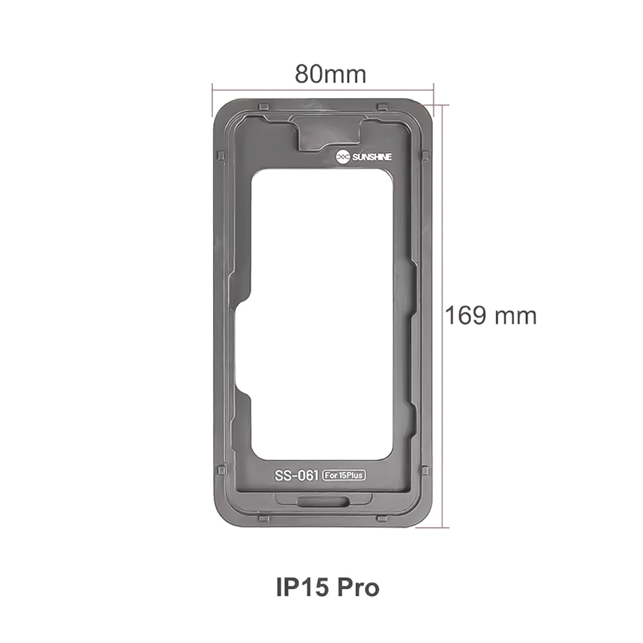 Форма фиксации дисплея SUNSHINE SS-061 для iP15 Pro
