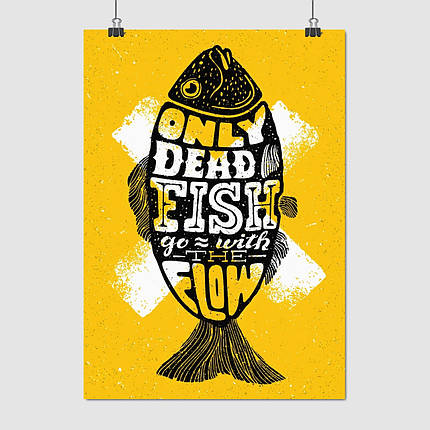 Плакат "Only dead fish go with the flow", 60×43см, фото 1