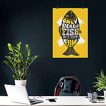 Плакат "Only dead fish go with the flow", 60×43см, фото 3