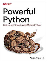 Powerful Python: Patterns and Strategies with Modern Python 1st Edition