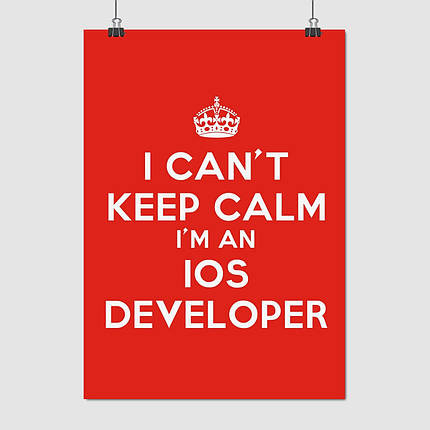 Плакат "I can't keep calm, I'm an iOS developer", 60×43см, фото 1