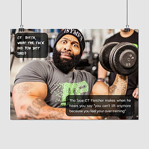 Плакат "Сі Ті Флетчер, бодібілдер, "What did you just said, b*tch?! C.T.Fletcher", 43×60см