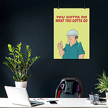 Плакат "Футурама, Futurama, You gotta do what you gotta do", 60×43см, фото 4