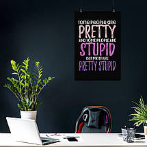 Плакат "Some people are pretty", 60×40см, фото 3