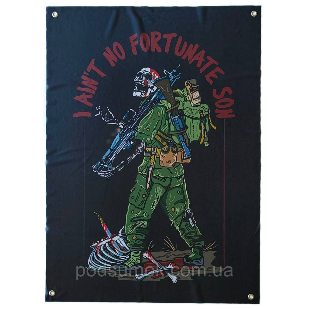 Банер прапор військовий I AIN'T NO FORTUNATE SON 70х100 см настінний односторонній з люверсами