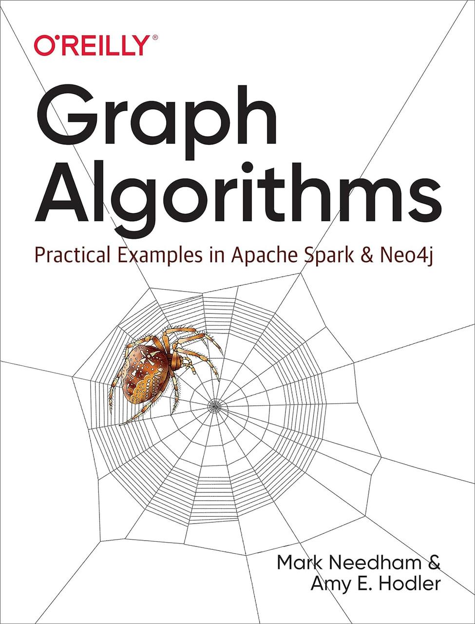 Graph Algorithms: Practical Examples in Apache Spark and Neo4j. 1st Edition. Mark Needham, Amy E. Hodler, фото 1