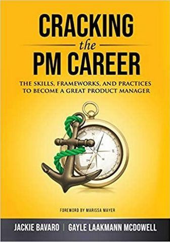 Cracking the PM Career: The Skills, Frameworks, and Practices to Become a Great Product Manager, фото 1