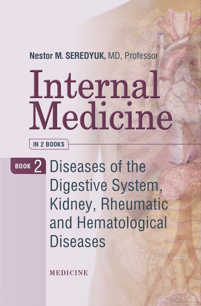 Internal Medicine: in 2 books. Book 2. Diseases of the Digestive System, Kidney, Rheumatic and Hematological