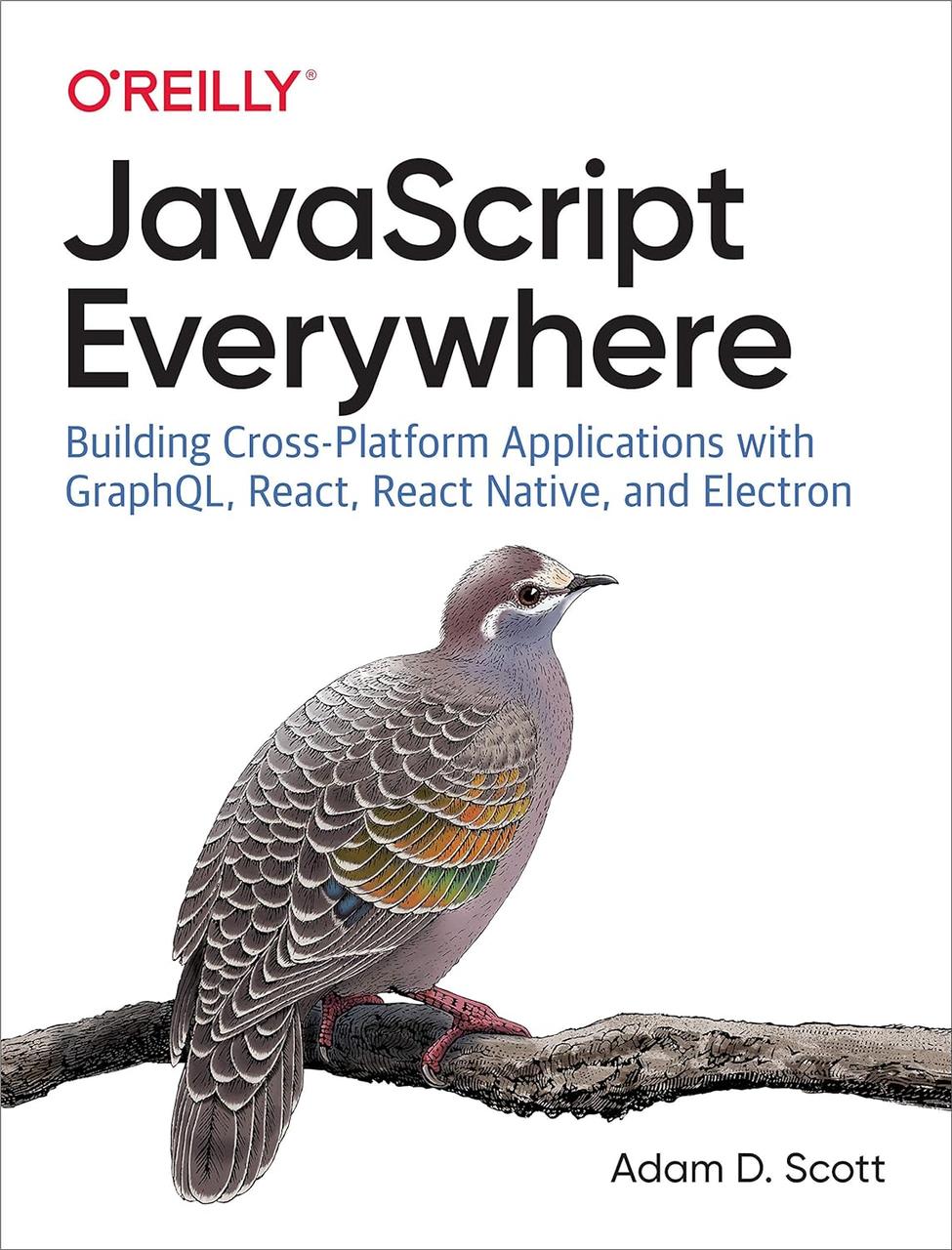 JavaScript Everywhere. 1st Ed. Adam D. Scott, фото 1