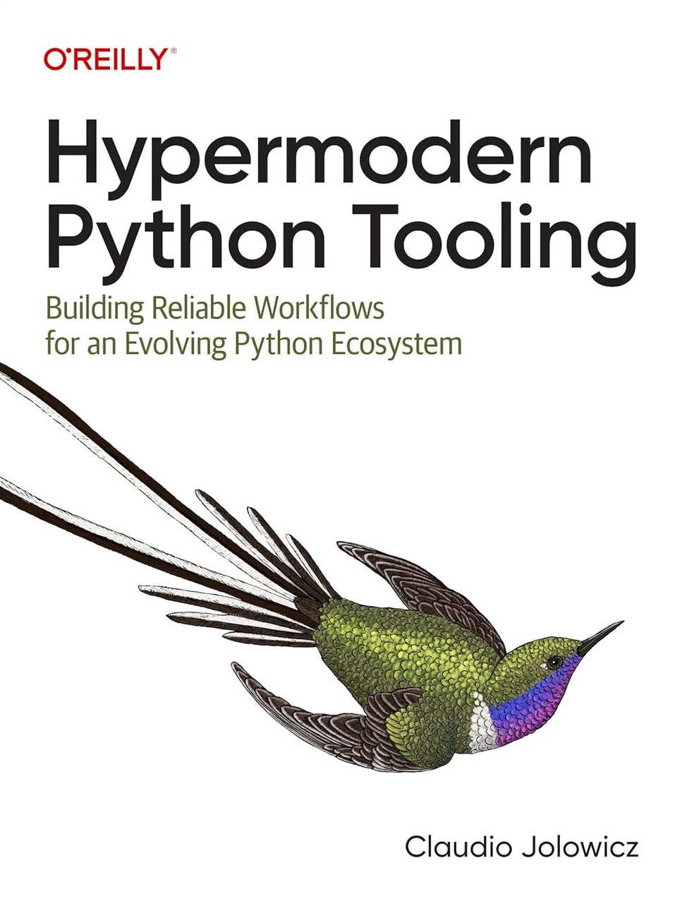 Hypermodern Python Tooling: Building Reliable Workflows for an Evolving Python Ecosystem. Claudio Jolowicz, фото 1
