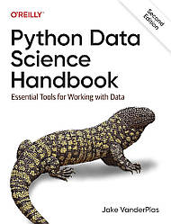 Python Data Science Handbook: Essential Tools for Working with Data. Jake Vanderplas