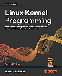 Linux Kernel Programming. 2nd Edition. Kaiwan N. Billimoria