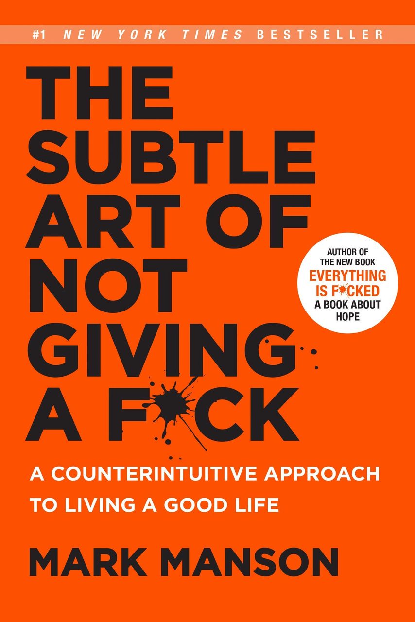 The Subtle Art of Not Giving a F*ck: A Counterintuitive Approach to Living a Good Life (англ)