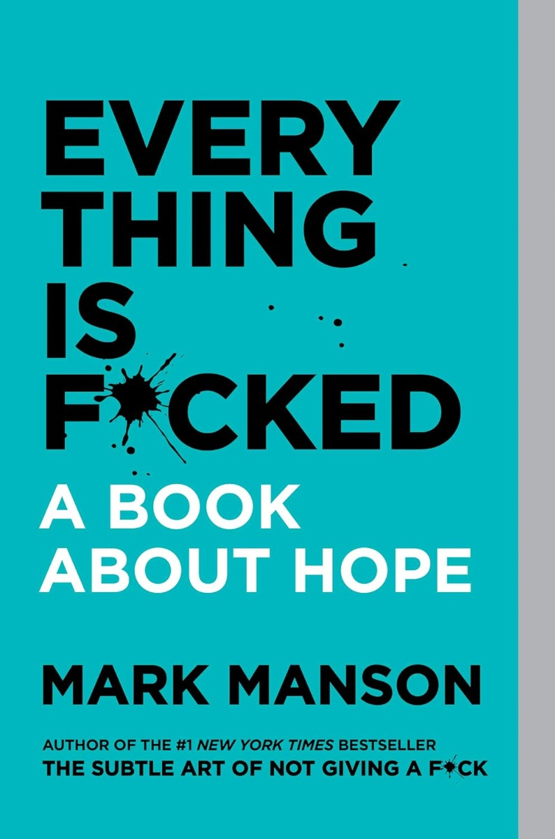 Every Thing Is F*cked. A Book About Hope By Mark Manson  (англ)