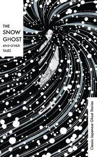 Книга The Snow Ghost and Other Tales: Classic Japanese Ghost Stories, фото 1