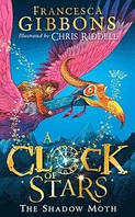 Книга  A Clock of Stars: The Shadow Moth (Book 1)