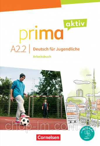 Prima aktiv A2.2 Arbeitsbuch inkl. PagePlayer-App. Cornelsen/ Робочий зошит