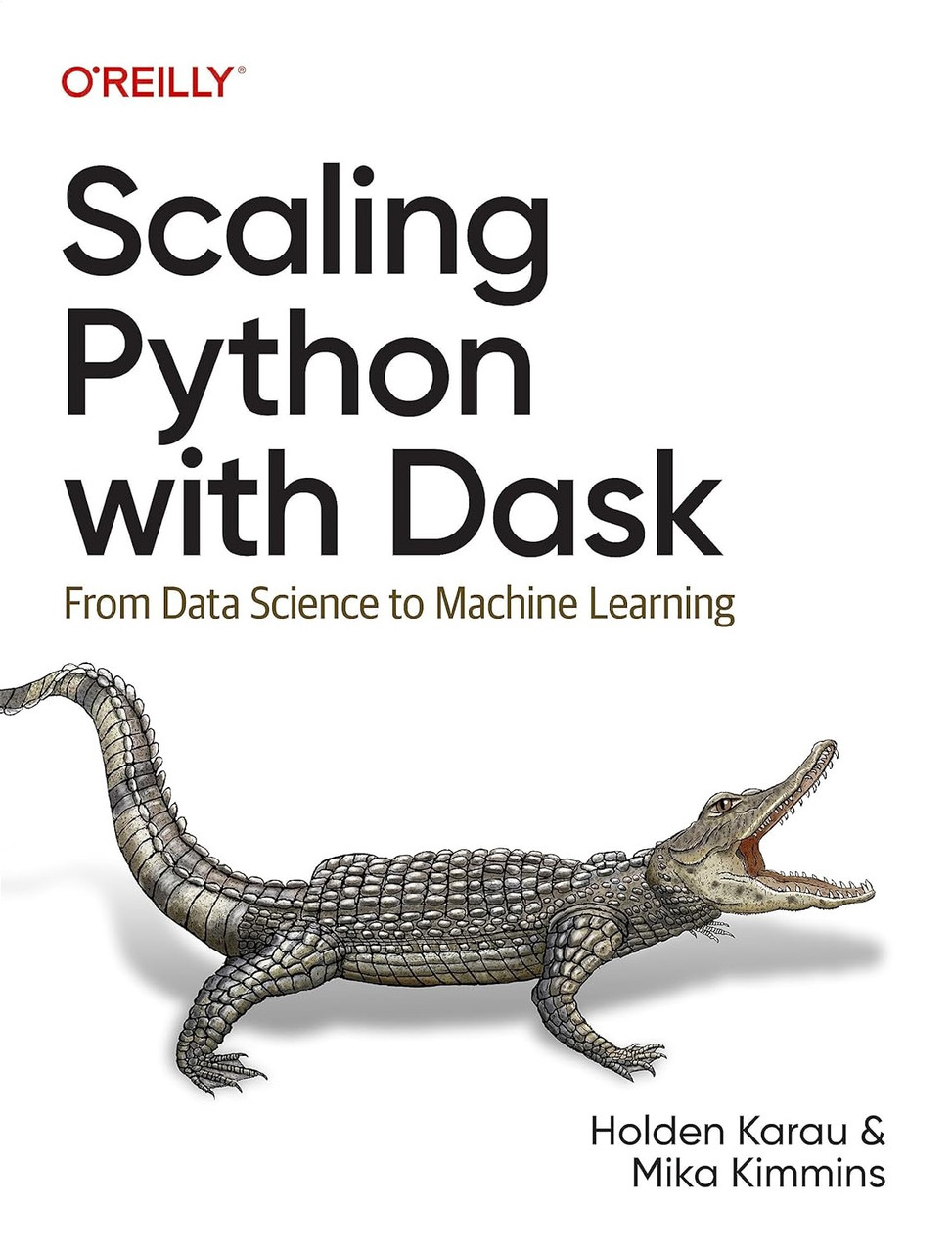 Scaling Python with Dask: From Data Science to Machine Learning. Holden Karau, Mika Kimmins, фото 1