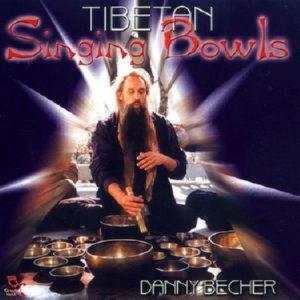 Danny Becher – Tibean Singing Bowls (CD Audio)
