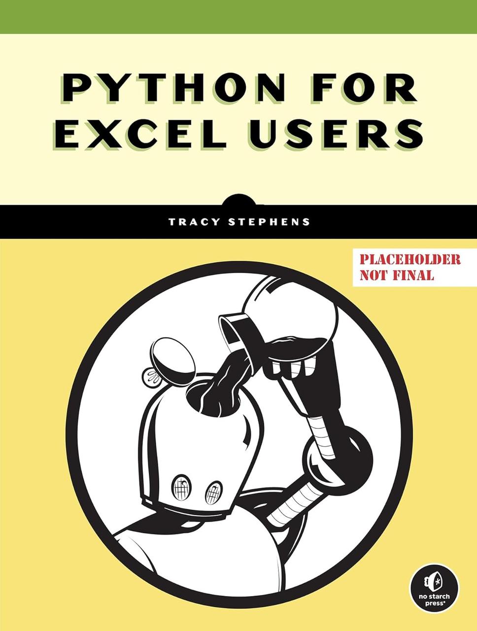 Python for Excel Users: Boost Productivity Without Becoming a Programmer. Tracy Stephens