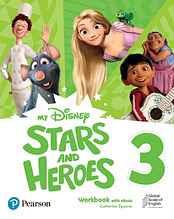 My Disney Stars and Heroes 3 Workbook with eBook (Catherine Zgouras). Pearson/ Робочий зошит