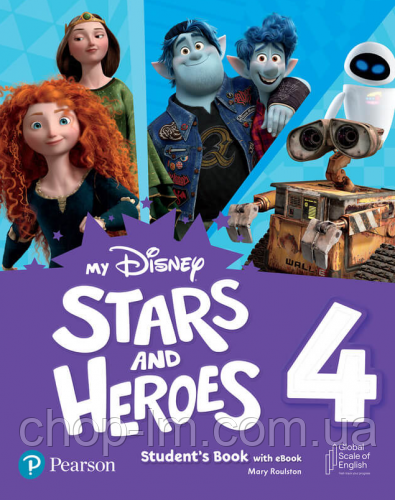 My Disney Stars and Heroes 4 Stutent's Book with Digital Resources (Mary Roulston). Pearson / Навчач