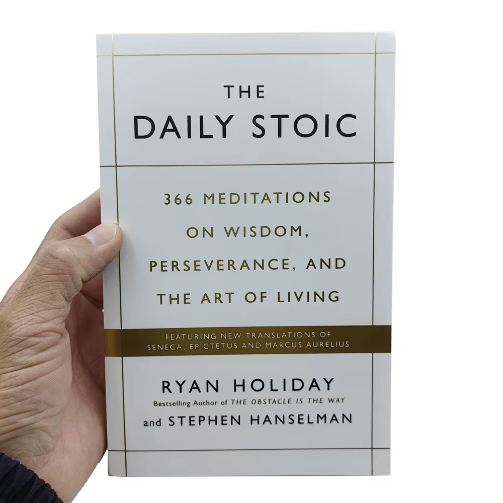 The Daily Stoic by Ryan Holiday 366 Meditations on Wisdom Perseverance and the Art of Living