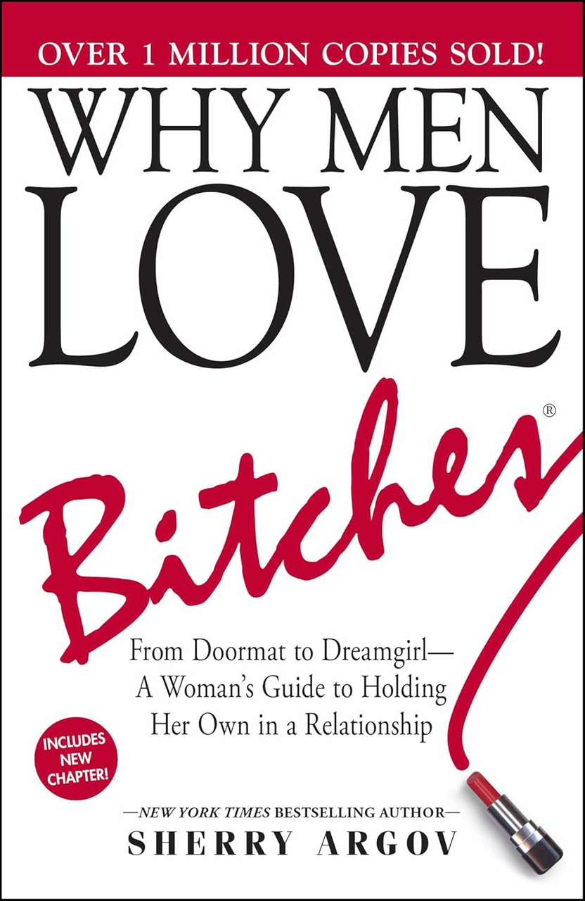 Why Men Love Bitches: From Doormat to Dreamgirl―A Woman's Guide to Holding Her Own in a Relationship Paperback, фото 1