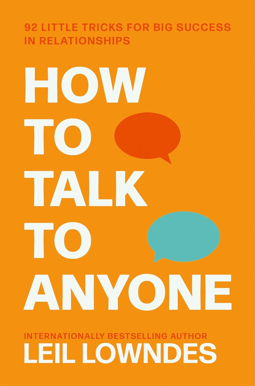 How to Talk to Anyone: 92 Little Tricks for Big Success in Relationships Interpersonal Relations Skills