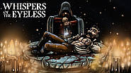Whispers of the Eyeless — гра, яка змусила мене задуматись, чи не керує мною культ